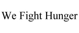 WE FIGHT HUNGER trademark