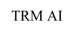 TRM AI trademark