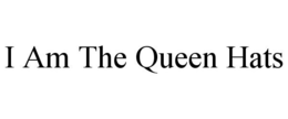 I AM THE QUEEN HATS trademark