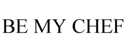 BE MY CHEF trademark