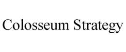 COLOSSEUM STRATEGY trademark