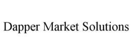 DAPPER MARKET SOLUTIONS trademark
