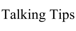 TALKING TIPS trademark