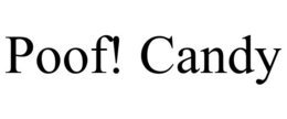 POOF! CANDY trademark