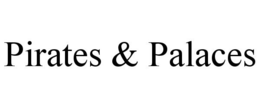 PIRATES & PALACES trademark