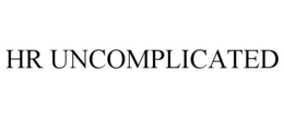 HR UNCOMPLICATED trademark