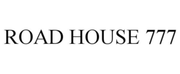 ROAD HOUSE 777 trademark