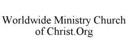 WORLDWIDE MINISTRY CHURCH OF CHRIST.ORG trademark