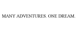 MANY ADVENTURES. ONE DREAM. trademark