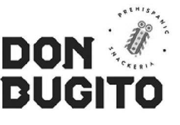 DON BUGITO PREHISPANIC SNACKERIA trademark