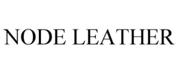NODE LEATHER trademark