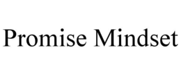 PROMISE MINDSET trademark