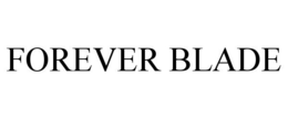 FOREVER BLADE trademark