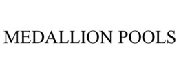 MEDALLION POOLS trademark