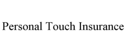 PERSONAL TOUCH INSURANCE trademark