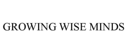 GROWING WISE MINDS trademark