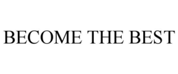 BECOME THE BEST trademark