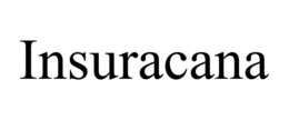 INSURACANA trademark