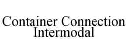 CONTAINER CONNECTION INTERMODAL trademark