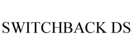 SWITCHBACK DS trademark