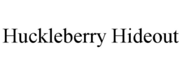 HUCKLEBERRY HIDEOUT trademark