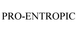 PRO-ENTROPIC trademark