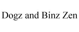 DOGZ AND BINZ ZEN trademark