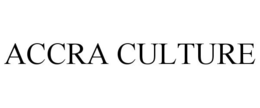 ACCRA CULTURE trademark