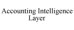 ACCOUNTING INTELLIGENCE LAYER trademark