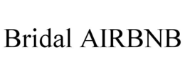 BRIDAL AIRBNB trademark