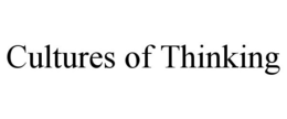 CULTURES OF THINKING trademark