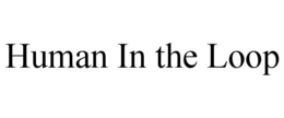 HUMAN IN THE LOOP trademark