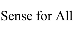 SENSE FOR ALL trademark