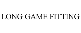 LONG GAME FITTING trademark