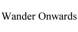 WANDER ONWARDS trademark