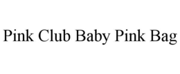 PINK CLUB BABY PINK BAG trademark