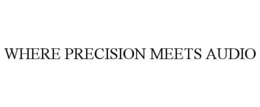 WHERE PRECISION MEETS AUDIO trademark