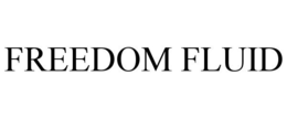 FREEDOM FLUID trademark