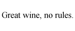 GREAT WINE, NO RULES. trademark