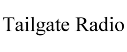 TAILGATE RADIO trademark