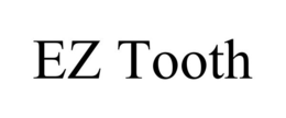 EZ TOOTH trademark