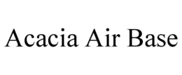 ACACIA AIR BASE trademark