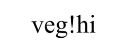 VEG!HI trademark