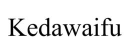 KEDAWAIFU trademark