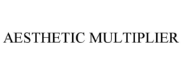 AESTHETIC MULTIPLIER trademark