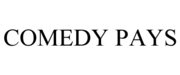COMEDY PAYS trademark
