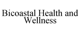 BICOASTAL HEALTH AND WELLNESS trademark