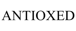 ANTIOXED trademark