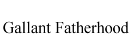 GALLANT FATHERHOOD trademark