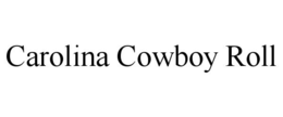 CAROLINA COWBOY ROLL trademark